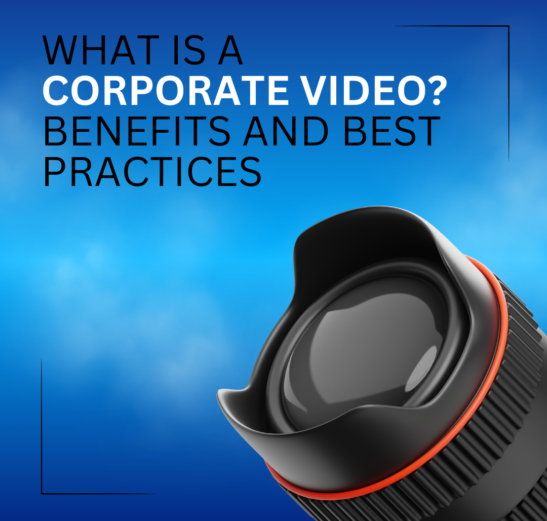 What Is a Corporate Video? Benefits and Best Practices